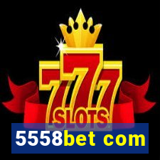 5558bet com